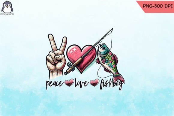 Download Peace Love Fishing Sublimation - Fishing sublimation Collection